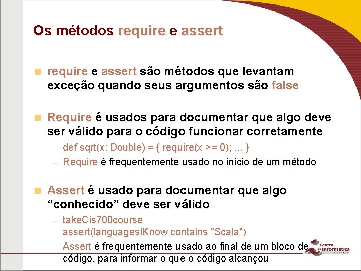 Os métodos require e assert n require e assert são métodos que levantam exceção