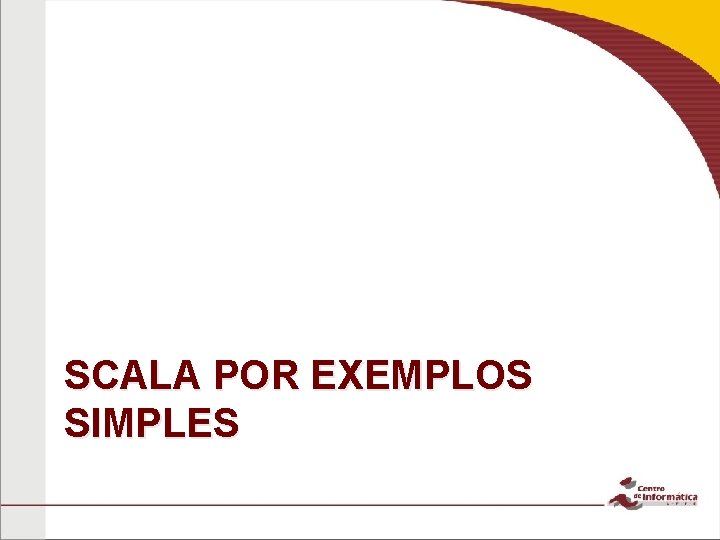 SCALA POR EXEMPLOS SIMPLES 