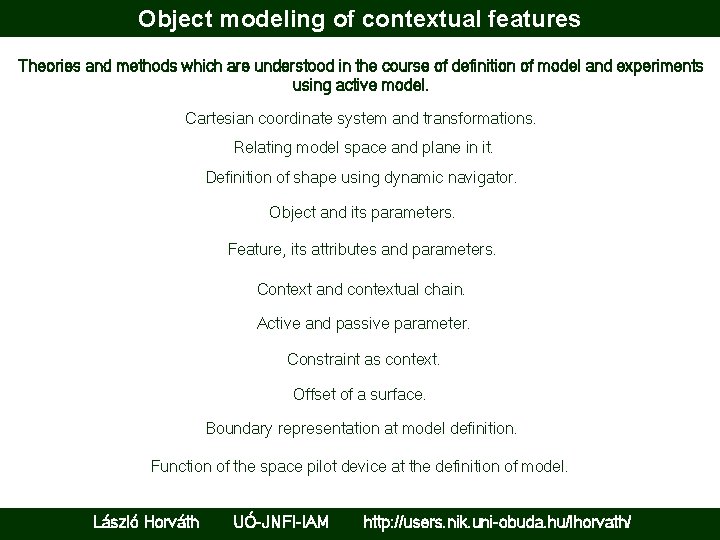 Object modeling of contextual features Theories and methods which are understood in the course