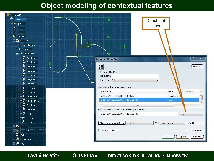 Object modeling of contextual features Constraint active László Horváth UÓ-JNFI-IAM http: //users. nik. uni-obuda.