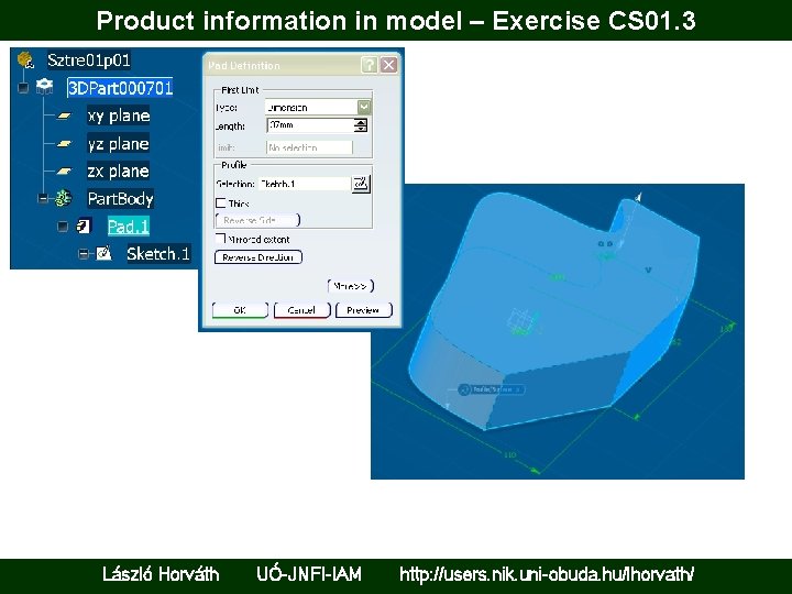 Product information in model – Exercise CS 01. 3 László Horváth UÓ-JNFI-IAM http: //users.