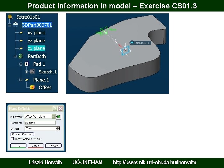 Product information in model – Exercise CS 01. 3 László Horváth UÓ-JNFI-IAM http: //users.