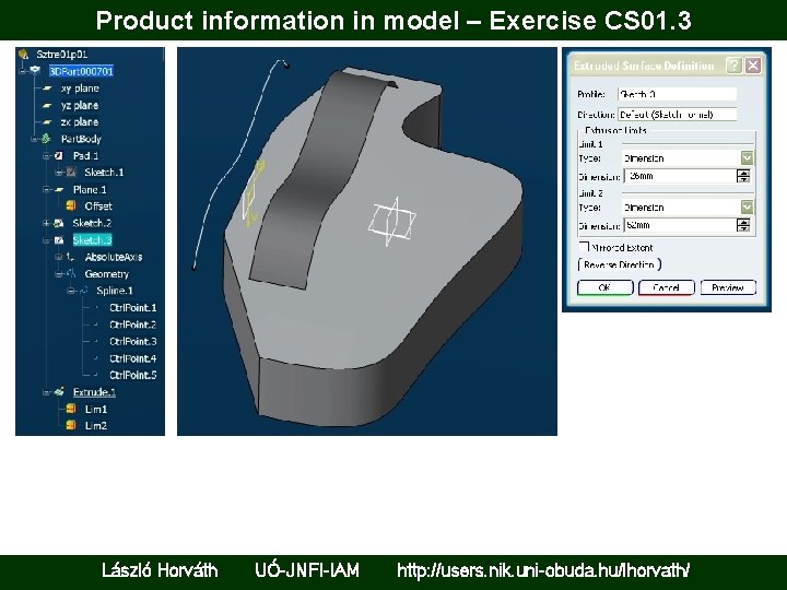 Product information in model – Exercise CS 01. 3 László Horváth UÓ-JNFI-IAM http: //users.