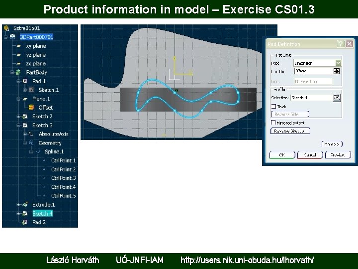 Product information in model – Exercise CS 01. 3 László Horváth UÓ-JNFI-IAM http: //users.