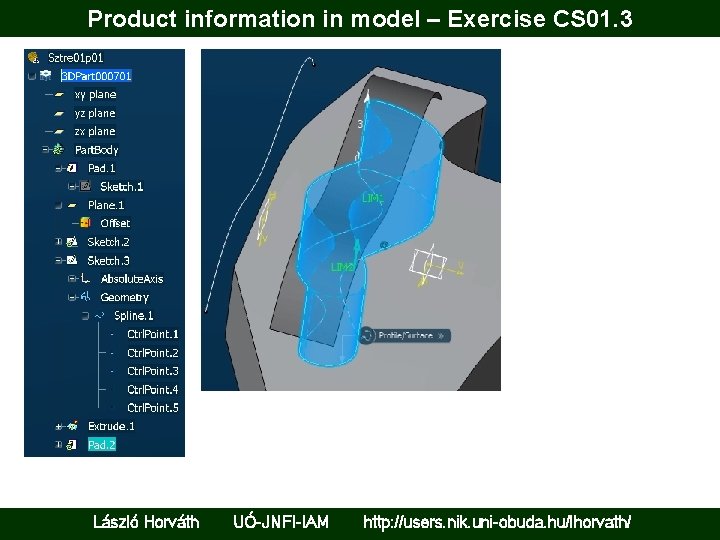 Product information in model – Exercise CS 01. 3 László Horváth UÓ-JNFI-IAM http: //users.