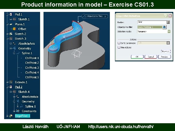 Product information in model – Exercise CS 01. 3 László Horváth UÓ-JNFI-IAM http: //users.