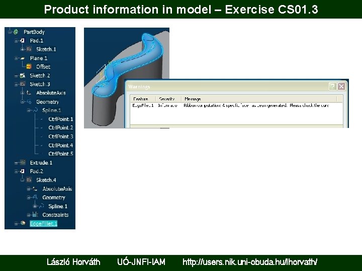 Product information in model – Exercise CS 01. 3 László Horváth UÓ-JNFI-IAM http: //users.