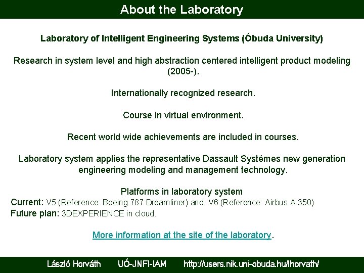 About the Laboratory of Intelligent Engineering Systems (Óbuda University) Research in system level and