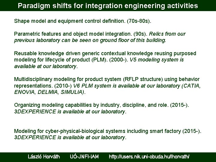 Paradigm shifts for integration engineering activities Shape model and equipment control definition. (70 s-80
