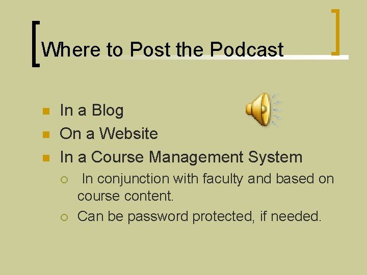 Where to Post the Podcast n n n In a Blog On a Website