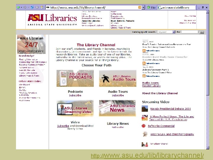 The Library Channel at ASU Libraries http: //www. asu. edu/librarychannel/ 