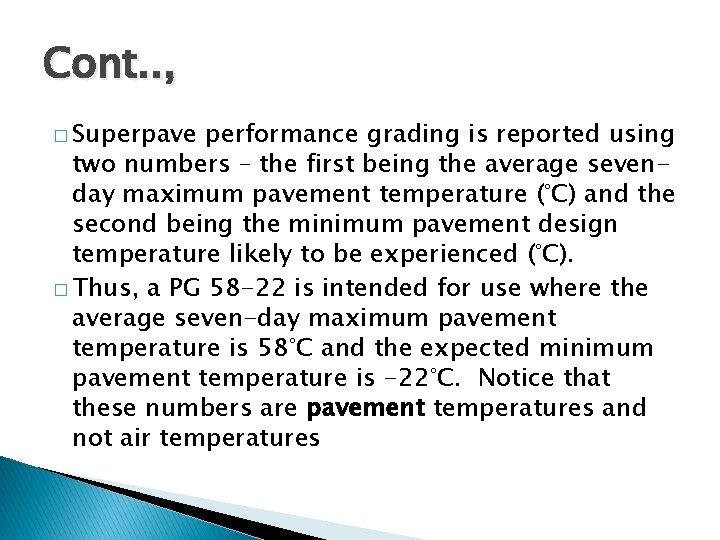 Cont. . , � Superpave performance grading is reported using two numbers – the