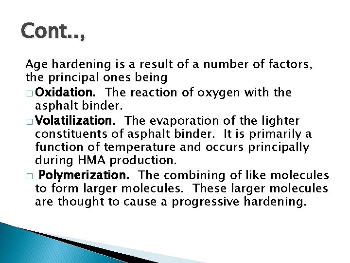 Cont. . , Age hardening is a result of a number of factors, the