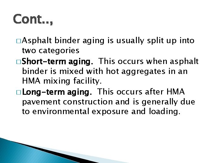 Cont. . , � Asphalt binder aging is usually split up into two categories