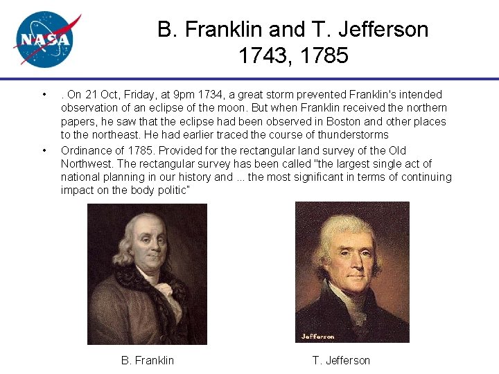 B. Franklin and T. Jefferson 1743, 1785 • • . On 21 Oct, Friday,