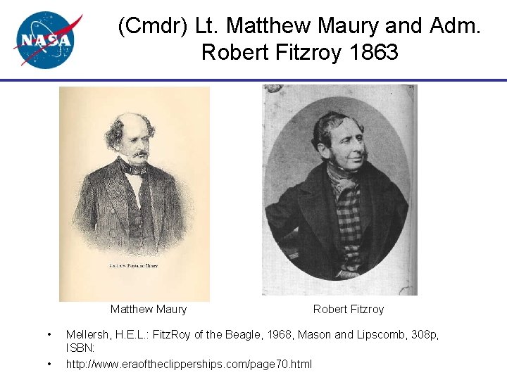 (Cmdr) Lt. Matthew Maury and Adm. Robert Fitzroy 1863 Matthew Maury • • Robert