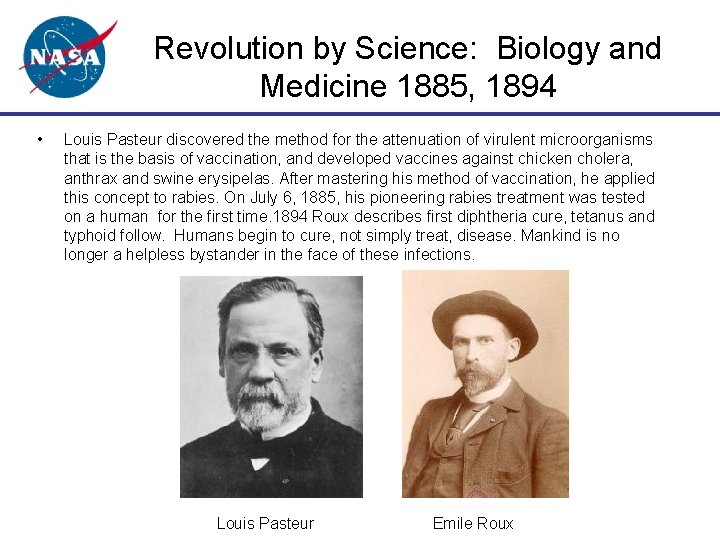 Revolution by Science: Biology and Medicine 1885, 1894 • Louis Pasteur discovered the method