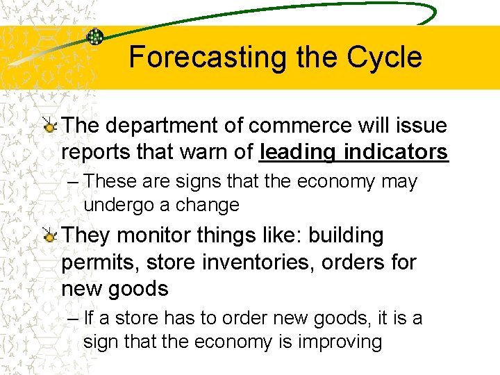 Forecasting the Cycle The department of commerce will issue reports that warn of leading