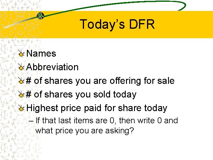 Today’s DFR Names Abbreviation # of shares you are offering for sale # of