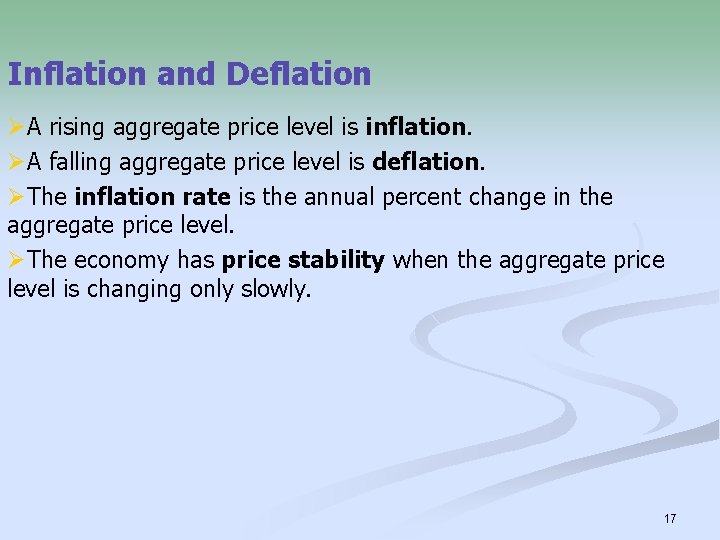 Inflation and Deflation ØA rising aggregate price level is inflation. ØA falling aggregate price