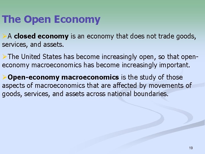 The Open Economy ØA closed economy is an economy that does not trade goods,