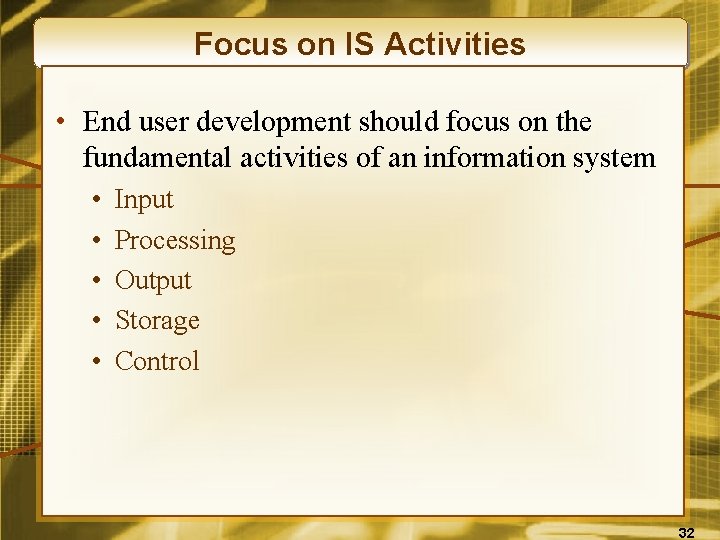 Focus on IS Activities • End user development should focus on the fundamental activities