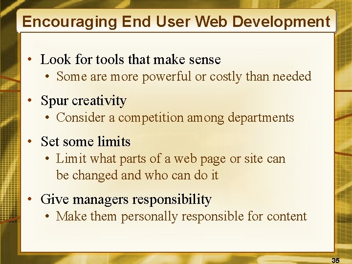 Encouraging End User Web Development • Look for tools that make sense • Some