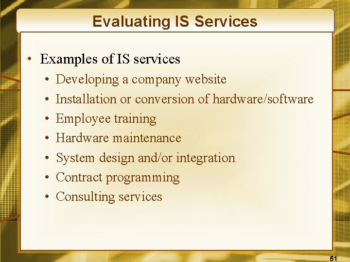 Evaluating IS Services • Examples of IS services • • Developing a company website