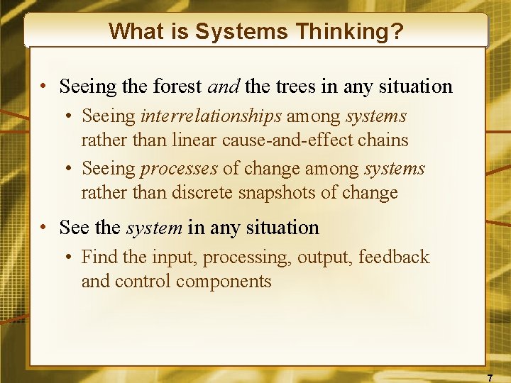 What is Systems Thinking? • Seeing the forest and the trees in any situation