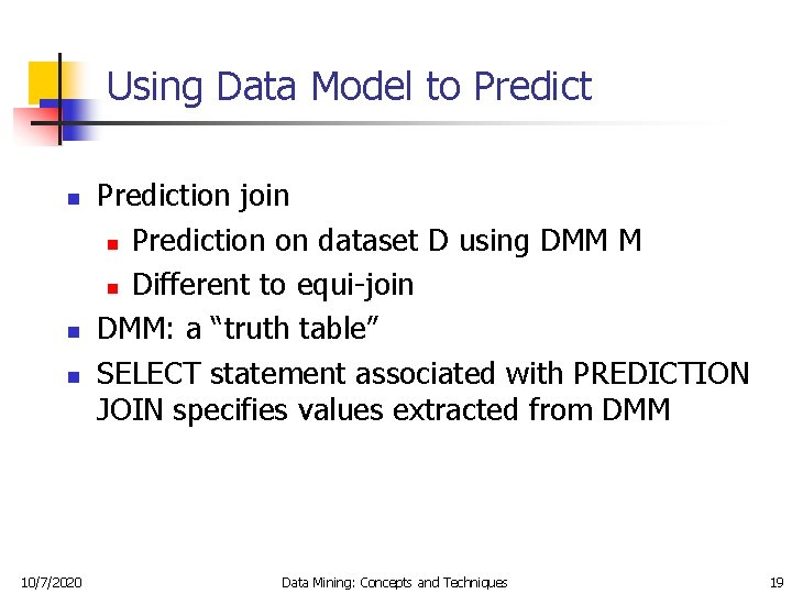 Using Data Model to Predict n n n 10/7/2020 Prediction join n Prediction on