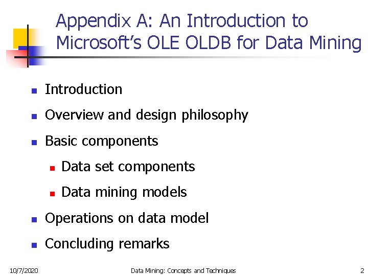 Appendix A: An Introduction to Microsoft’s OLE OLDB for Data Mining n Introduction n