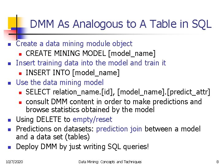 DMM As Analogous to A Table in SQL n n n Create a data