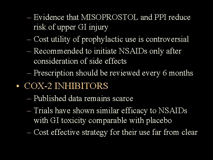 – Evidence that MISOPROSTOL and PPI reduce risk of upper GI injury – Cost