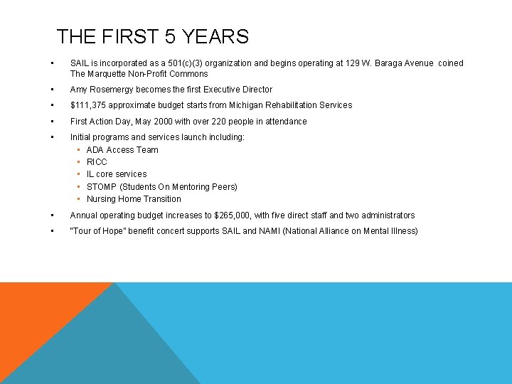 THE FIRST 5 YEARS • SAIL is incorporated as a 501(c)(3) organization and begins