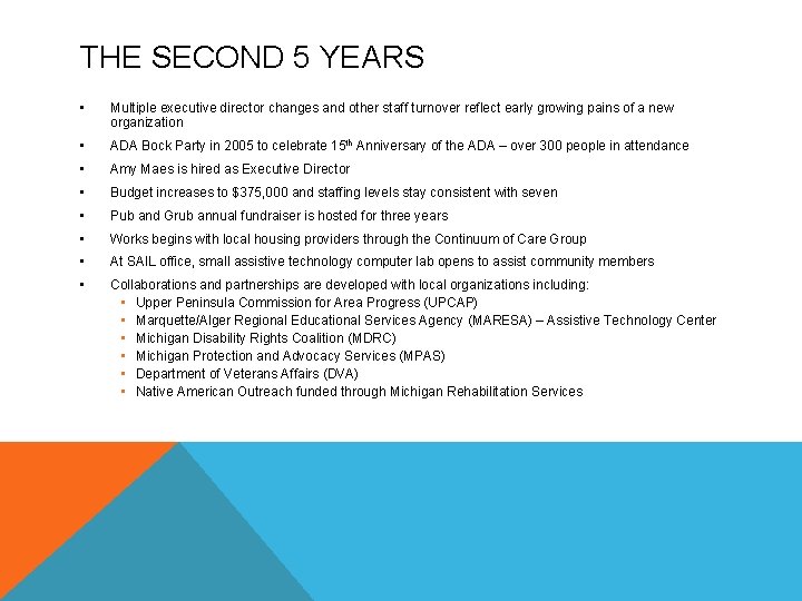 THE SECOND 5 YEARS • Multiple executive director changes and other staff turnover reflect