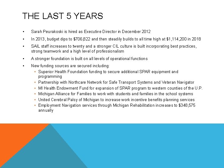 THE LAST 5 YEARS • Sarah Peurakoski is hired as Executive Director in December