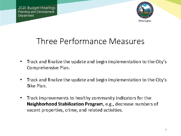 2020 Budget Hearings Planning and Development Department Wilmington Three Performance Measures • Track and