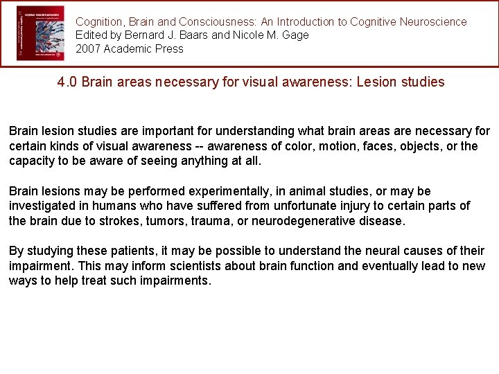 Cognition, Brain and Consciousness: An Introduction to Cognitive Neuroscience Edited by Bernard J. Baars