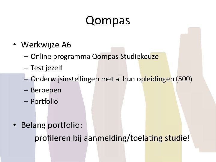 Qompas • Werkwijze A 6 – Online programma Qompas Studiekeuze – Test jezelf –