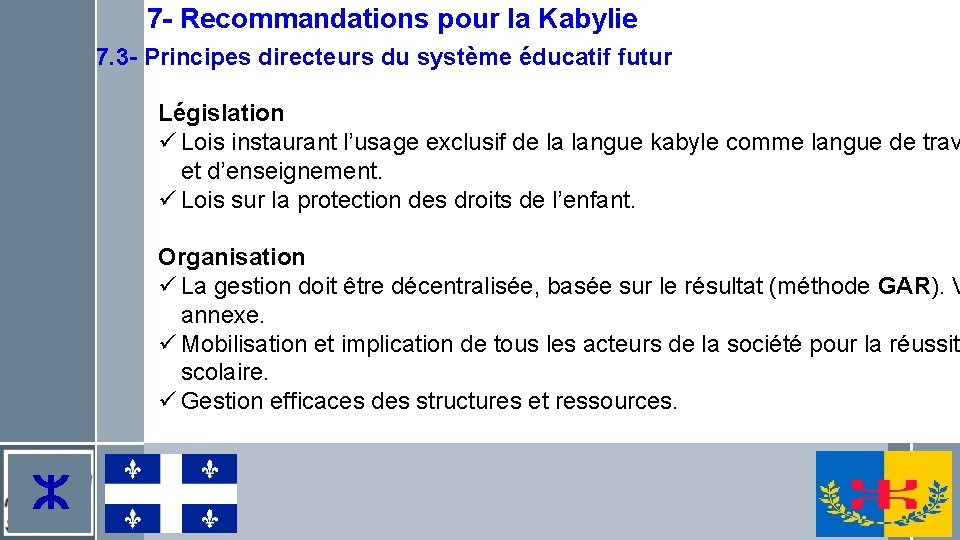 7 - Recommandations pour la Kabylie 7. 3 - Principes directeurs du système éducatif