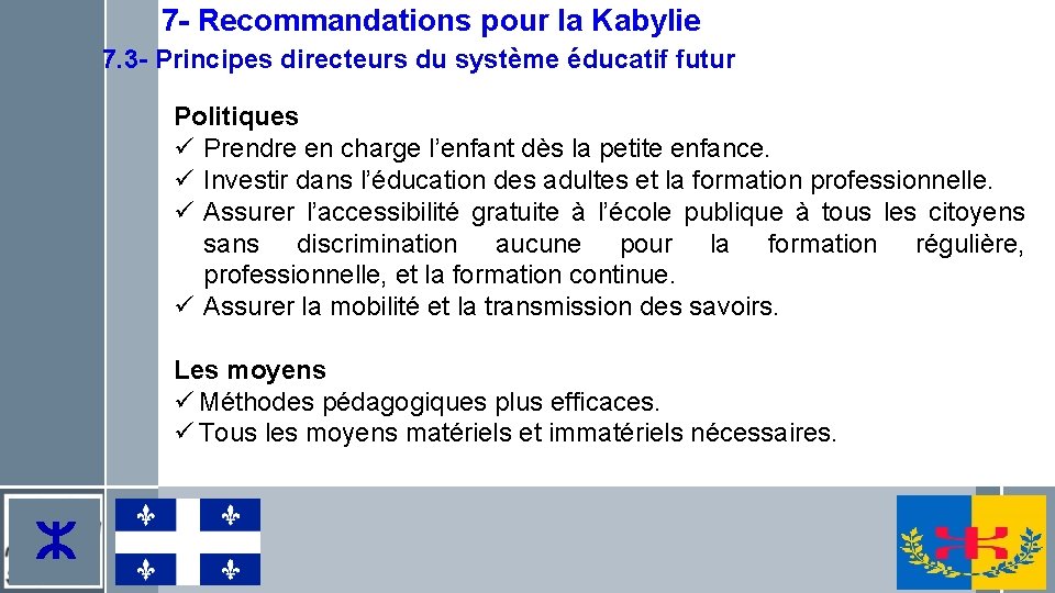 7 - Recommandations pour la Kabylie 7. 3 - Principes directeurs du système éducatif