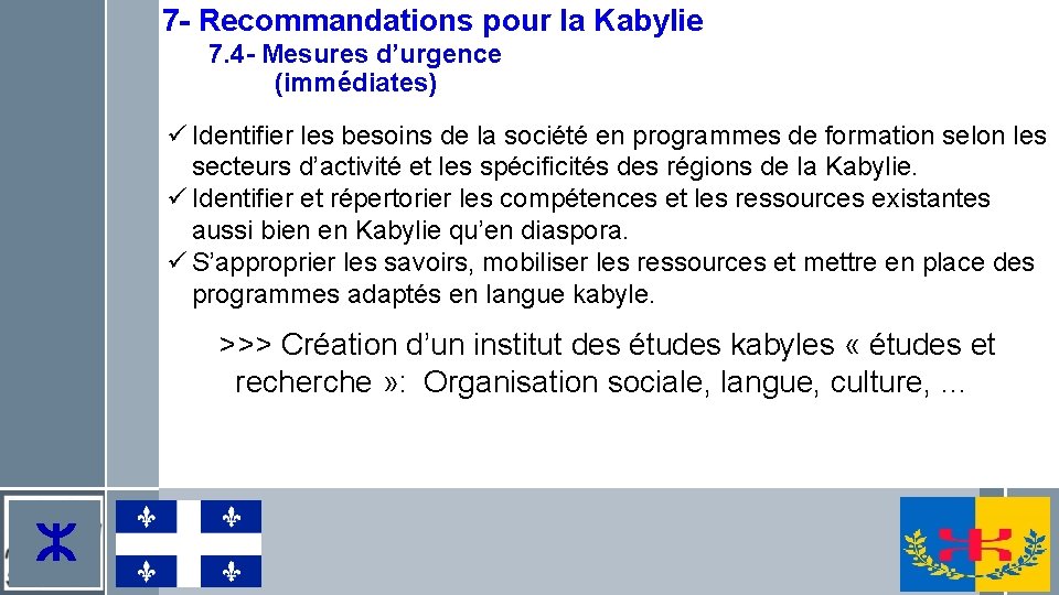 7 - Recommandations pour la Kabylie 7. 4 - Mesures d’urgence (immédiates) Identifier les