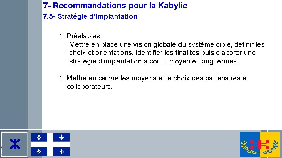 7 - Recommandations pour la Kabylie 7. 5 - Stratégie d’implantation 1. Préalables :