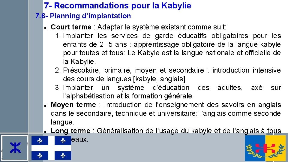 7 - Recommandations pour la Kabylie 7. 6 - Planning d’implantation ⵣ Court terme