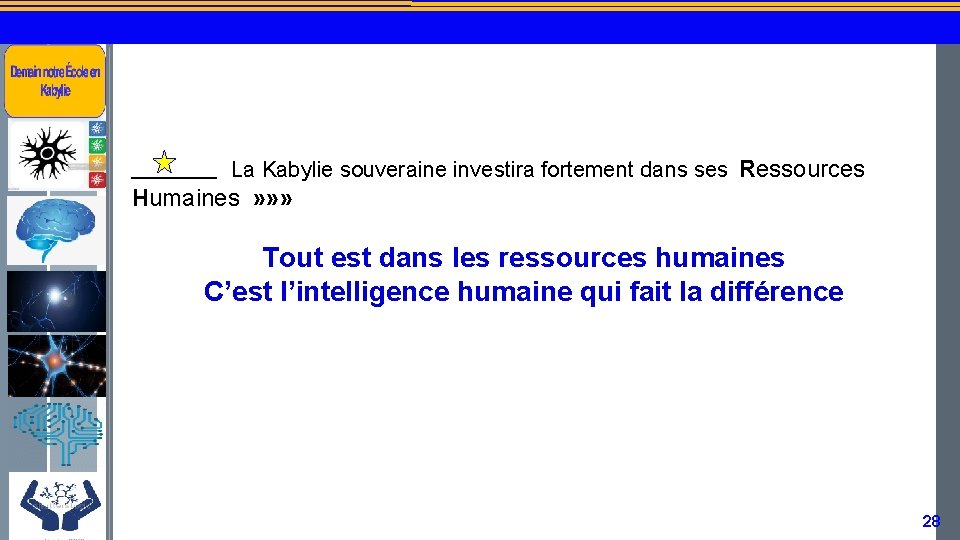 La Kabylie souveraine investira fortement dans ses Ressources Humaines » » » Tout