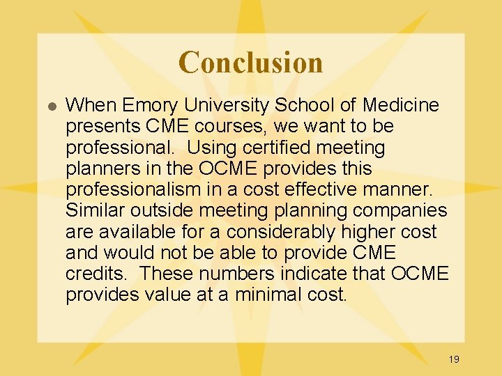 Conclusion l When Emory University School of Medicine presents CME courses, we want to