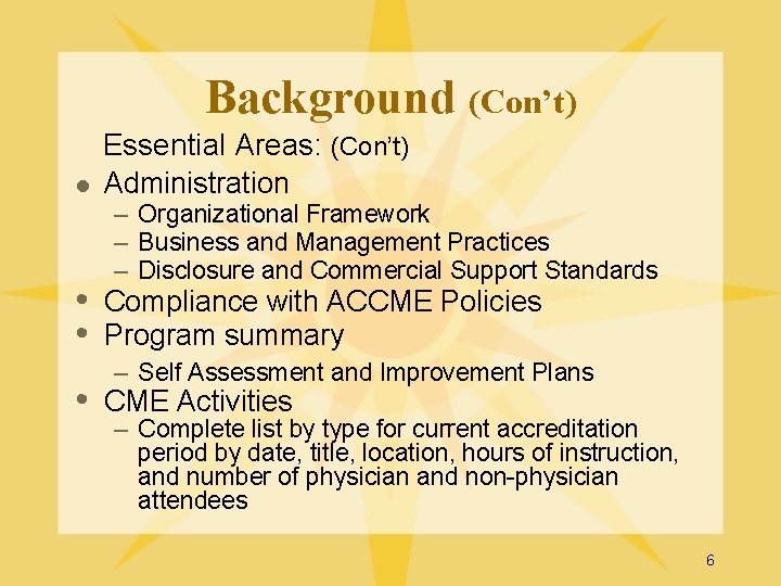 Background (Con’t) l • • • Essential Areas: (Con’t) Administration – Organizational Framework –