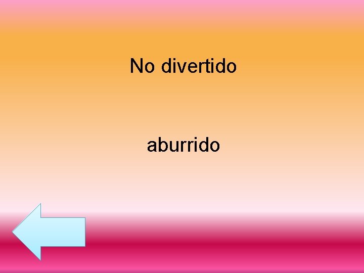 No divertido aburrido 
