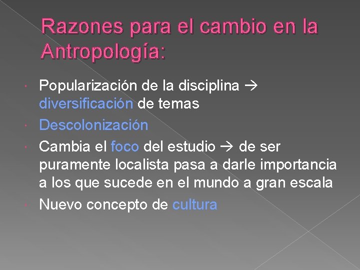 Razones para el cambio en la Antropología: Popularización de la disciplina diversificación de temas