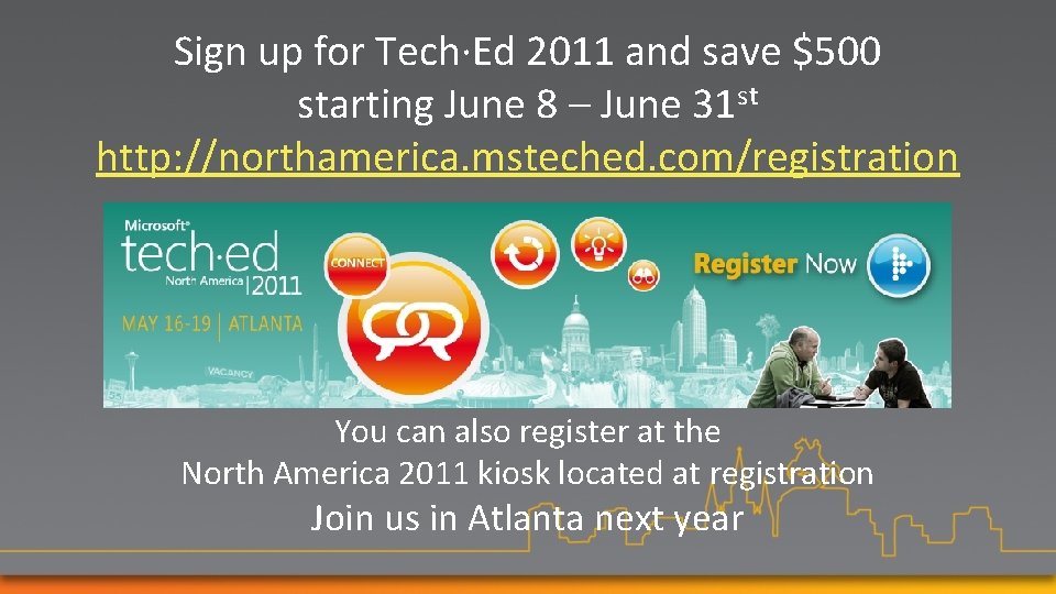Sign up for Tech·Ed 2011 and save $500 starting June 8 – June 31 Sign up for Tech·Ed 2011 and save $500 starting June 8 – June 31